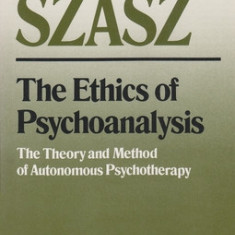 The Ethics of Psychoanalysis: The Theory and Method of Autonomous Psychotherapy