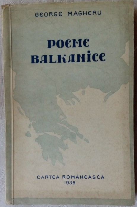 GEORGE MAGHERU: POEME BALKANICE (BALCANICE) [cu un poem transcris pt ION PILLAT]