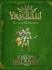 Aliata Vraciului. Eu sunt Grimalkin, Cronicile Wardstone, Vol. 9/Joseph Delaney foto