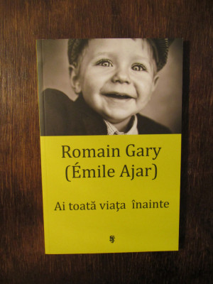 Ai toată viața &amp;icirc;nainte - Romain Gary (Emile Ajar) foto