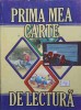 Prima Mea Carte de Lectura - Necunoscut, Editura Cargo, 2008, 102 pagini, Coperta Necartonata - Carte Povesti Copii