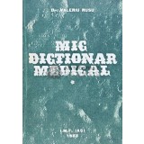 Mic dictionar medical Vol. 1 - 1983 - Valeriu Rusu (A182)