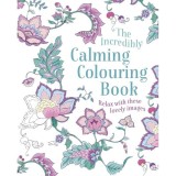 The Incredibly Calming Colouring Book