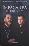 Impacarea cu tine insuti &ndash; Parintele Necula, Parintele Dobos