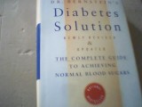 Dr. Bernstein`s - DIABETES SOLUTION ( editura Little, Brown and Company, 2007 )