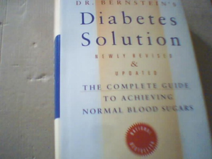 Dr. Bernstein`s - DIABETES SOLUTION ( editura Little, Brown and Company, 2007 )