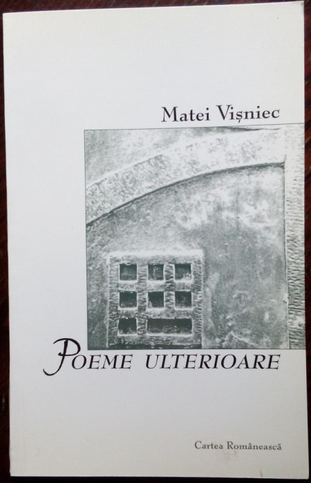 MATEI VISNIEC - POEME ULTERIOARE (1987-1999) [editia princeps, 2000]