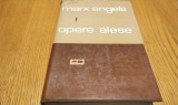 KARL MARX - FRIEDRICH ENGELS - Opere Alese Volumul I - Editura Politica, 1966, 727 p.