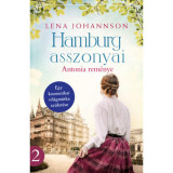 Hamburg asszonyai - Antonia rem&eacute;nye - Lena Johannson