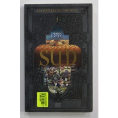 SUD par MARIO FECTEAU , LES MAITRES DU PENTACLE , TOME 3 , 2010