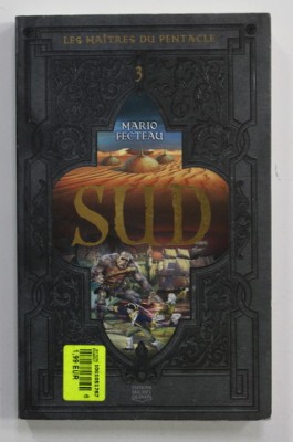 SUD par MARIO FECTEAU , LES MAITRES DU PENTACLE , TOME 3 , 2010 foto