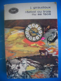 HOPCT TEATRU-RAZBOI CU TROIA NU SE FACE -J GIRAUDOUX -1966- 486 PAGINI