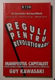 Guy Kawasaki - Reguli pentru revoluționari. Manifestul capitalist pentru crearea