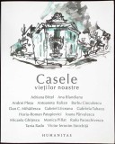 CASELE VIETILOR NOASTRE. PREFATA DE IOANA PARVULESCU-A. BITTEL, A. BLANDIANA, A. PLESU, A. RALIAN SI COLAB.-346484