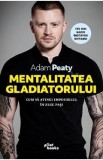 Mentalitatea gladiatorului - Adam Peaty