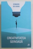 CREATIVITATEA SERIOASA de EDWARD DE BONO , 2012