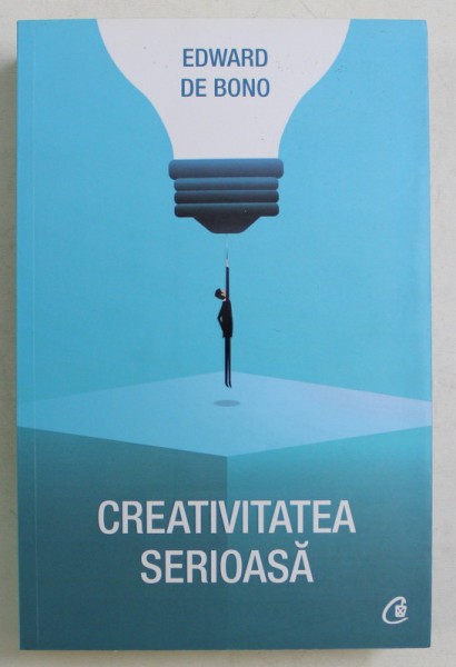 CREATIVITATEA SERIOASA de EDWARD DE BONO , 2012