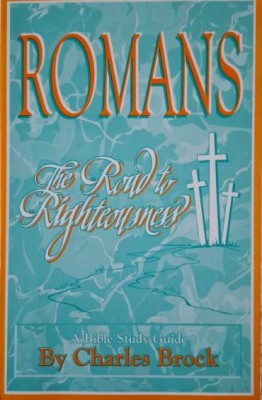 Romans. The Road to Righteousness. A Bible Study Guide by Charles Brock (cateva sublinieri in creion) foto