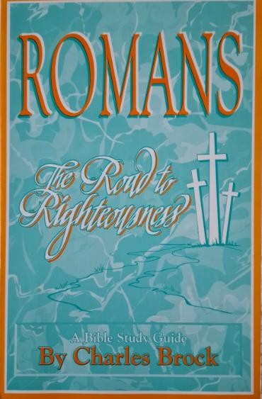 Romans. The Road to Righteousness. A Bible Study Guide by Charles Brock (cateva sublinieri in creion)