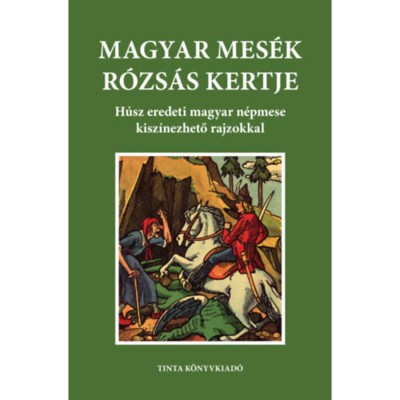 Magyar mes&amp;eacute;k r&amp;oacute;zs&amp;aacute;s kertje - H&amp;uacute;sz eredeti magyar n&amp;eacute;pmese kisz&amp;iacute;nezhető rajzokkal foto