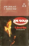 Casetă audio Joe Dolan &ndash; I Need You, originală, Casete audio, Pop