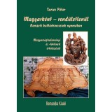 Magyark&eacute;nt - rend&uuml;letlen&uuml;l - Nemzeti kult&uacute;rkincseink nyom&aacute;ban - Tarics P&eacute;ter