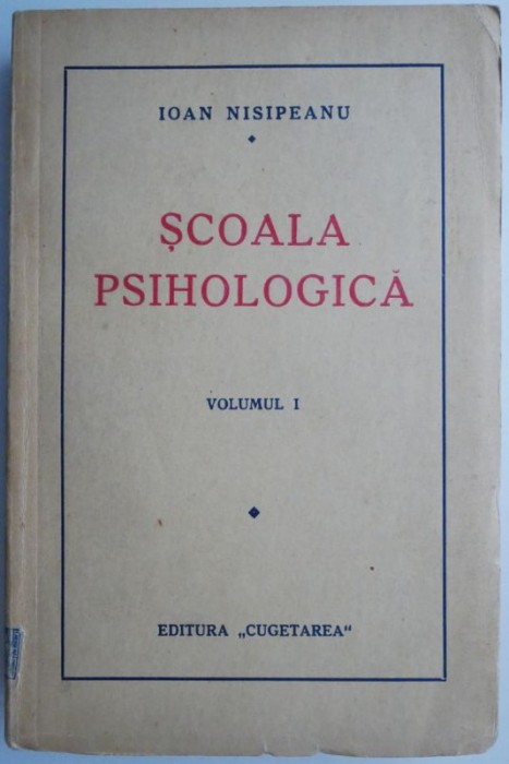 Scoala psihologica, vol. I &ndash; Ioan Nisipeanu (cateva sublinieri)