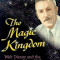 The Magic Kingdom: Walt Disney and the American Way of Life, Paperback/Steven Watts