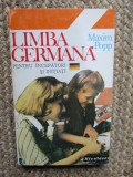 Limba Germana pentru Incepatori si Initiati - Maxim Popp, Editura Niculescu, 1994, Coperta Brosata