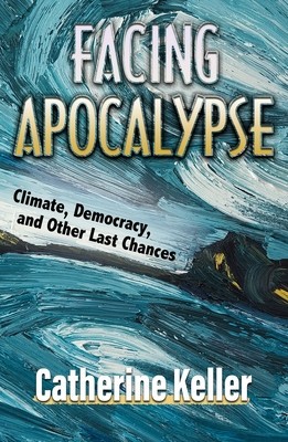 Facing Apocalypse: Climate, Democracy, and Other Last Chances foto