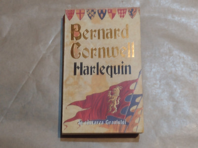 BERNARD CORNWELL - HARLEQUIN In cautarea Graalului foto