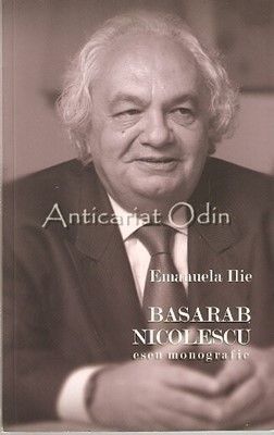 Basarab Nicolescu. Eseu Monografic - Emanuela Ilie foto