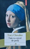 Fata cu cercel de perla Tracy Chevalier carte romana editia 2018 anticariat
