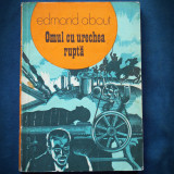 OMUL CU URECHEA RUPTA - EDMOND ABOUT