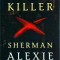 Sherman Alexie - Indian killer