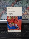 Andre Lhote, Să vorbim despre picrtură, colecția Biblioteca de artă nr. 54, editura Meridiane, București 1971, 222