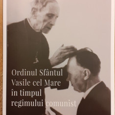 Ordinul Sfantul Vasile cel Mare in timpul regimului comunist