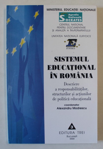 SISTEMUL EDUCATIONAL IN ROMANIA , coordonator ALEXANDRU MODRESCU , 1999