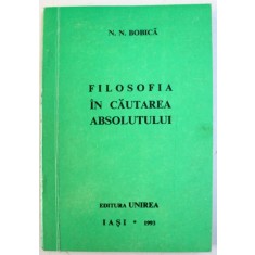 FILOSOFIA IN CAUTAREA ABSOLUTULUI de N.N. BOBICA , 1993