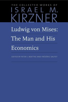Ludwig Von Mises: The Man and His Economics foto