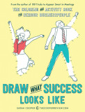 Draw What Success Looks Like | Sarah Cooper