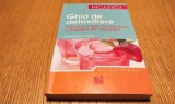 GHID DE DETOXIFIERE Metode Simple de Eliminare a Toxinelor din Organism - Christopher Vasey - Editat Niculescu, 2008, 223 p.