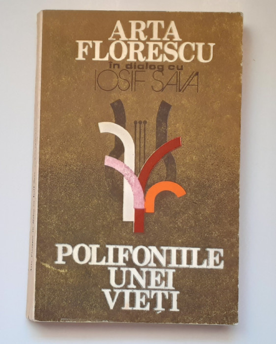 Polifoniile Unei Vieti - Arta Florescu In Dialog Cu Iosif Sava