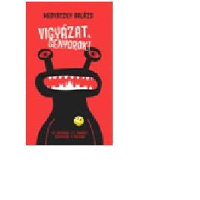 Vigy&aacute;zat, genyorok! - Medveczky Bal&aacute;zs