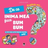 Explică-mi... de ce inima mea face bum bum? - Hardcover - Larousse - RAO