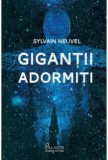 Gigantii adormiti - Sylvain Neuvel