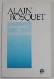 ZBUCIUMUL LUI DUMNEZEU de ALAIN BOSQUET , 1993