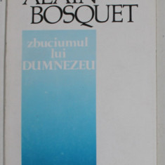 ZBUCIUMUL LUI DUMNEZEU de ALAIN BOSQUET , 1993