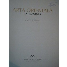 ARTA ORIENTALA IN ROMANIA de PROF. G. OPRESCU , Bucuresti 1963