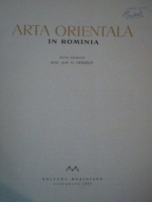 ARTA ORIENTALA IN ROMANIA de PROF. G. OPRESCU , Bucuresti 1963 foto